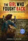 Girl Who Fought Back: Vladka Meed and the Warsaw Ghetto Uprising (Scholastic Focus) By Joshua M. Greene Cover Image