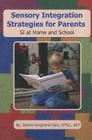 Sensory Integration Strategies for Parents: SI at Home and School By Jeanne Sangirardi Ganz Cover Image