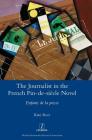 The Journalist in the French Fin-de-siècle Novel: Enfants de la presse (Legenda) By Kate Rees Cover Image