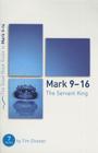 Mark 9-16: The Servant King: Seven Studies for Individuals or Groups (Good Book Guides) Cover Image