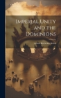 Imperial Unity and the Dominions Cover Image