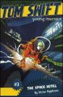 The Space Hotel (Tom Swift, Young Inventor #3) Cover Image