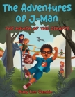 The Adventures of J-Man: The Power of the Giraffe Cover Image