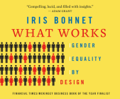 What Works: Gender Equality by Design By Iris Bohnet, Laurel Lefkow (Narrated by) Cover Image