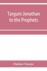 Targum Jonathan to the Prophets By Pinkhos Churgin Cover Image
