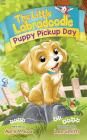 Puppy Pickup Day By April M. Cox, Len Smith (Illustrator) Cover Image