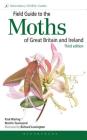 Field Guide to the Moths of Great Britain and Ireland: Third Edition (Field Guides) By Paul Waring, Martin Townsend, Richard Lewington (Illustrator) Cover Image