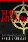 The New Anti-Semitism: The Current Crisis and What We Must Do About It  Cover Image