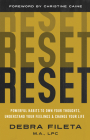 Reset: Powerful Habits to Own Your Thoughts, Understand Your Feelings, and Change Your Life By Debra Fileta, Christine Caine (Foreword by) Cover Image