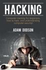 Hacking: Computer Hacking for beginners, how to hack, and understanding computer security! By Adam Dodson Cover Image