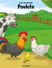Livre de coloriage Poulets 2 By Nick Snels Cover Image