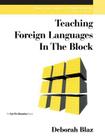 Teaching Foreign Languages in the Block By Deborah Blaz Cover Image