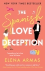 The Spanish Love Deception: A Novel By Elena Armas Cover Image