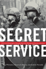 Secret Service: Political Policing in Canada from the Fenians to Fortress America By Reg Whitaker, Gregory S. Kealey, Andrew Parnaby Cover Image