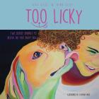 Too Licky: Two Sisters' Journey to Rescue the Just Right Dog By Ryan Giles, Gigi Giles Cover Image
