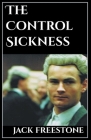 The Control Sickness By Jack Freestone Cover Image