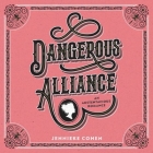 Dangerous Alliance: An Austentacious Romance: An Austentacious Romance By Jennieke Cohen, Morag Sims (Read by) Cover Image