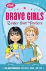 Brave Girls: Better Than Perfect Softcover By Thomas Nelson Cover Image