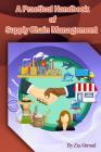 A Practical handbook of Supply Chain Management By Zia Mahmood Ahmad Cover Image