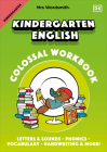 Mrs Wordsmith Kindergarten English Colossal Workbook: Letters and Sounds, Phonics, Vocabulary, Handwriting and More! Cover Image