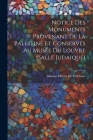 Notice Des Monuments Provenant De La Palestine Et Conservés Au Musée Du Louvre (Salle Judaique) By Antoine Héron de Villefosse Cover Image