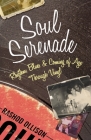 Soul Serenade: Rhythm, Blues & Coming of Age Through Vinyl Cover Image