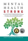 Mental Health Strong: A Christian's Guide to Walking Resiliently Alongside Your Spouse with a Mental Health Condition Cover Image