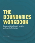 The Boundaries Workbook: Exercises to Help You Set Healthy Boundaries and Improve Your Relationships Cover Image