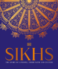 Sikhs: A Story of a People, Their Faith and Culture By DK Cover Image