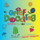 Grief Doodling: Bringing Back Your Smiles By Harriet Hodgson, MA Cover Image