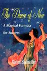The Dance of Now: A Magical Formula of Success By Daniel Skyfeather Cover Image