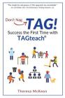 Don't Nag...TAG!: Success the First Time with TAGteach By Theresa McKeon Cover Image