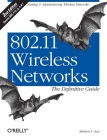 802.11 Wireless Networks: The Definitive Guide By Matthew Gast Cover Image