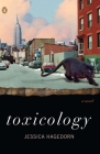 Toxicology: A Novel By Jessica Hagedorn Cover Image