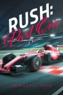 Rush: Part One: A Novel By Bridget L. Rose, Selina Ruf (Editor), Robyn Goldstein (Editor) Cover Image