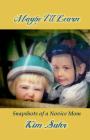 Maybe I'll Learn: Snapshots of a Novice mom By Kim Suhr Cover Image