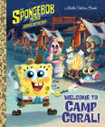 The SpongeBob Movie: Sponge on the Run: Welcome to Camp Coral! (SpongeBob SquarePants) (Little Golden Book) By David Lewman, Heather Martinez (Illustrator) Cover Image
