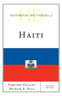 Historical Dictionary of Haiti (Historical Dictionaries of the Americas) By Fequiere Vilsaint, Michael R. Hall Cover Image