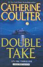 Double Take (FBI Thriller) By Catherine Coulter Cover Image