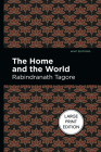 The Home and the World: Large Print Edition Cover Image