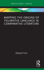 Mapping the Origins of Figurative Language in Comparative Literature By Richard Trim Cover Image