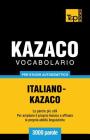 Vocabolario Italiano-Kazaco per studio autodidattico - 3000 parole Cover Image