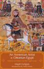 An Armenian Artist in Ottoman Egypt: Yuhanna Al-Armani and His Coptic Icons By Magdi Guirguis, Nelly Hanna (Introduction by) Cover Image