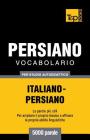 Vocabolario Italiano-Persiano per studio autodidattico - 5000 parole By Andrey Taranov Cover Image