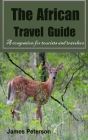 The African Travel Guide By James Peterson Cover Image