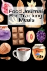 Food Journal For Tracking Meals: Keto Diet Planner Journal For Women To Write In Notes About Food, Dieting, Goals, Priorities & Quick-Fix Recipes for By Ginger Green Cover Image