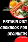 Pritikin Diet Cookbook for Beginners: Guide for weight control and healthy living By Katie R. McMillan Cover Image
