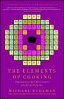 The Elements of Cooking: Translating the Chef's Craft for Every Kitchen Cover Image