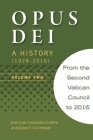 Opus Dei: A History, Volume Two By José Luis González Gullón, John Coverdale Cover Image