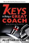 7 Keys To Being A Great Coach: Become Your Best and They Will Too By Eli the Book Guy Blyden (Illustrator), Kathy Whyte (Editor), Allistair McCaw Cover Image